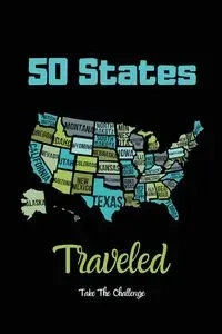50 States Traveled Journal - Newton Amy