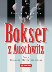 Bokser z Auschwitz. Losy Tadeusza Pietrzykowskiego - Marta Bogacka