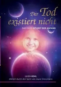 Der Tod existiert nicht - Luiza Kehl