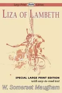 Liza of Lambeth (Large Print Edition) - Maugham W. Somerset