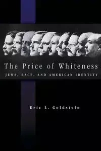 The Price of Whiteness - Eric L. Goldstein