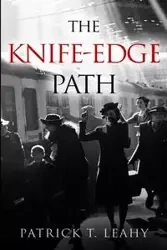 The Knife-Edge Path - Patrick T. Leahy