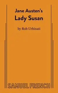 JANE AUSTEN'S LADY SUSAN - Rob Urbinati