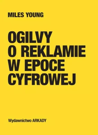 Ogilvy o reklamie w epoce cyfrowej - Miles Young, Michał Zagrodzki