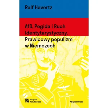 AfD, Pegida i Ruch Identytarystyczny. Prawicowy populizm w Niemczech - Havertz Ralf