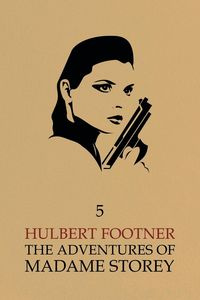 The Adventures of Madame Storey - Footner Hulbert