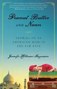 Peanut Butter and Naan - Jennifer Hillman-Magnuson