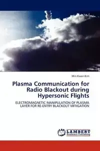 Plasma Communication for Radio Blackout during Hypersonic Flights - Kim Min Kwan