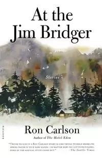 At the Jim Bridger - Ron Carlson