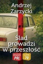 Najlepsze kryminały PRL.Ślad prowadzi w przeszłość - Andrzej Zarzycki