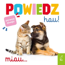 Powiedz hau! - opracowanie zbiorowe