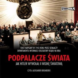 Podpalacze świata. Jak Hitler wywołał... audiobook - opracowanie zbiorowe