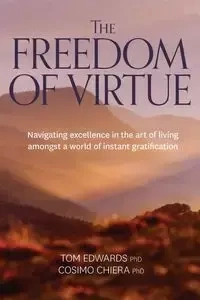 The Freedom of Virtue - Tom Edwards