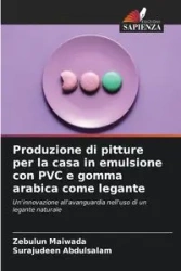 Produzione di pitture per la casa in emulsione con PVC e gomma arabica come legante - Maiwada Zebulun