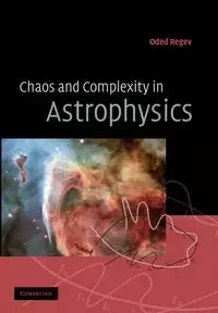 Chaos and Complexity in Astrophysics - Regev Oded