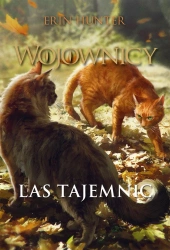 Wojownicy T.3 Las tajemnic - Erin Hunter