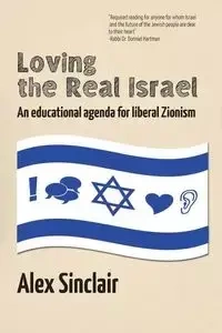 Loving the Real Israel - Alex Sinclair