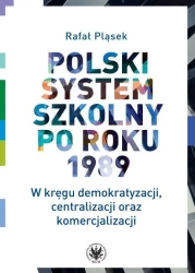 Polski system szkolny po roku 1989 - Rafał Pląsek