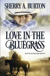 Love in the Bluegrass - Burton Sherry A