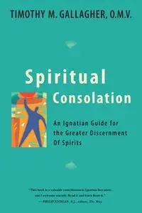 Spiritual Consolation - Timothy M. Gallagher
