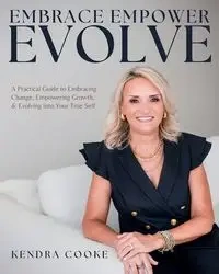 Embrace Empower Evolve - Kendra Cooke