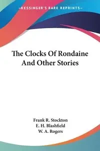 The Clocks Of Rondaine And Other Stories - Frank R. Stockton