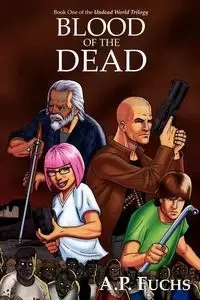 Blood of the Dead - Fuchs A. P.