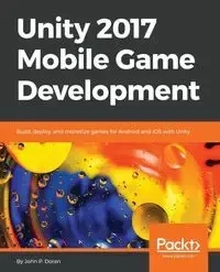 Unity 2017 Mobile Game Development - John Doran