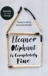 Eleanor Oliphant is Completely Fine - Gail Honeyman