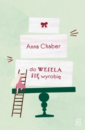 Do wesela się wyrobię - Anna Chaber