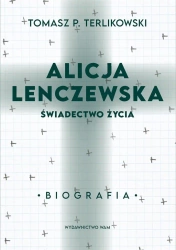 Alicja Lenczewska. Świadectwo życia - Tomasz P. Terlikowski