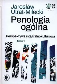 Penologia ogólna Perspektywa integralnokulturowa Tom 1 - Jarosław Utrat-Milecki
