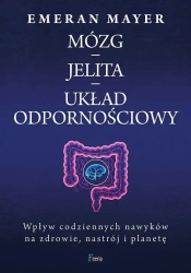 Mózg - jelita - układ odpornościowy - Emeran Mayer