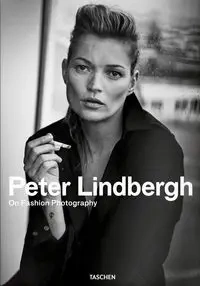 Peter Lindbergh. On Fashion Photography wer. angielska - Opracowanie zbiorowe