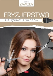 Fryzjerstwo. Pielęgnacja włosów - Anna Szurkowska