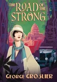 The Road of the Strong - George Groslier