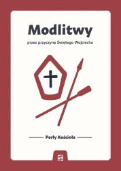 Modlitwy przez przyczynę Świętego Wojciecha - praca zbiorowa