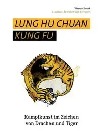 Lung Hu Chuan Kung Fu - Werner Slezak