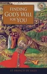 Finding God's Will for You - Francis de