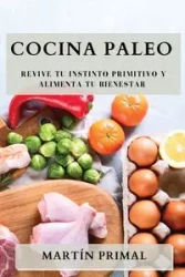 Cocina Paleo - Primal Martín