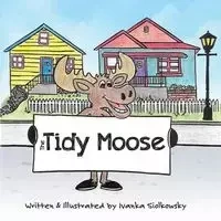 The Tidy Moose - Siolkowsky Ivanka