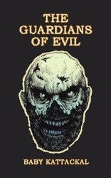 THE GUARDIANS OF EVIL - BABY KATTACKAL