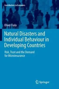 Natural Disasters and Individual Behaviour in Developing Countries - Oliver Fiala
