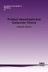 Product Assortment and Consumer Choice - Alexander Chernev
