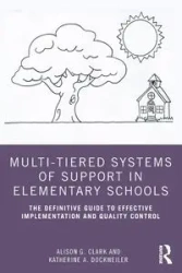 Multi-Tiered Systems of Support in Elementary Schools - Clark Alison G.
