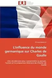 L'influence du monde germanique sur charles de gaulle - BEDOURET-P