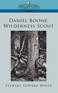 Daniel Boone - Stewart Edward White