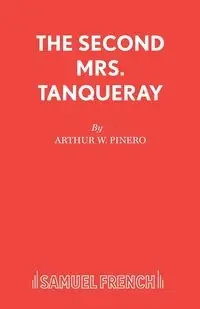 The Second Mrs. Tanqueray - Arthur Pinero W