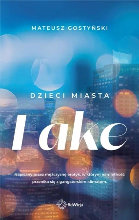 Dzieci miasta T.2 Fake - Mateusz Gostyński