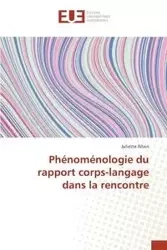 Phénoménologie du rapport corps-langage dans la rencontre - ALLAIN-J